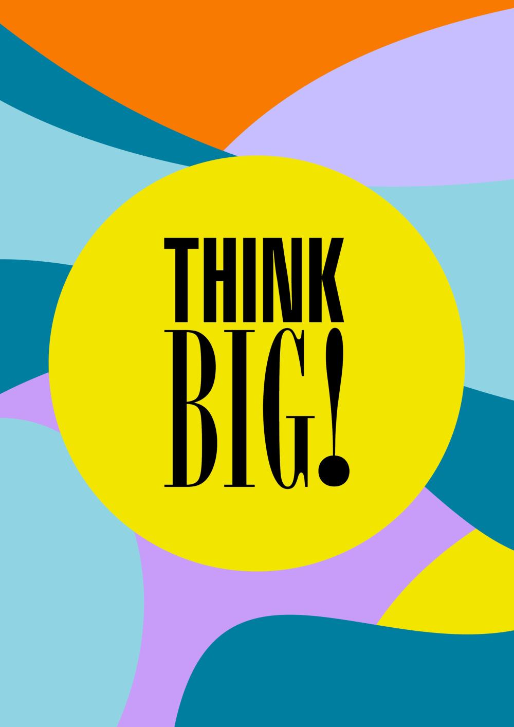 think big