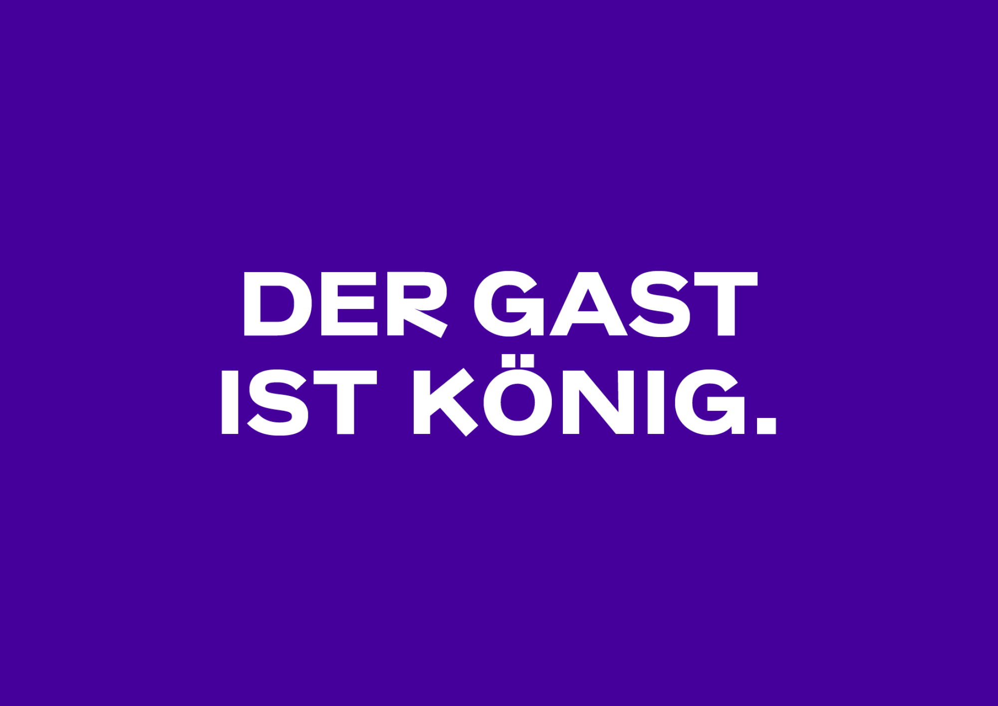 Der Gast ist König